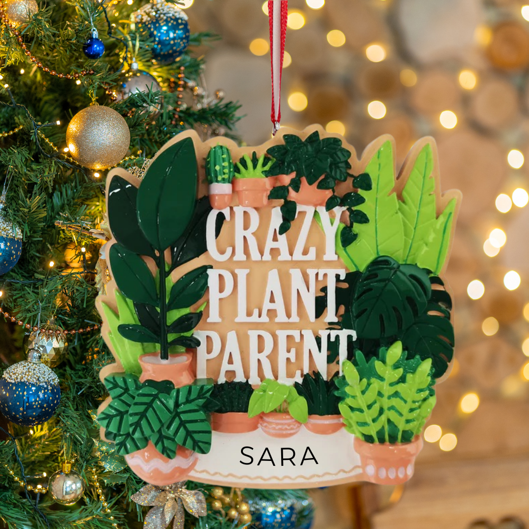 Personalized Crazy Plant Parent Ornament - Custom Holiday Gift